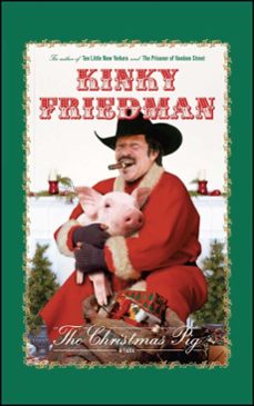 the christmas pig (ebook)-kinky friedman-9781416543459