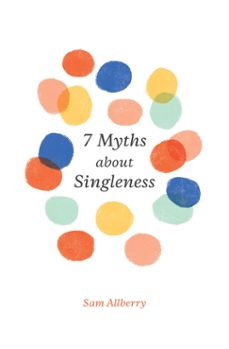 7 myths about singleness (ebook)-sam allberry-9781433561559