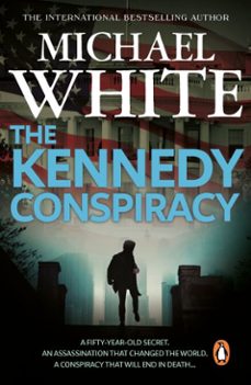 the kennedy conspiracy-michael white-9781446494059