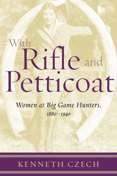 with rifle &amp; petticoat (ebook)-kenneth czech-9781461661559