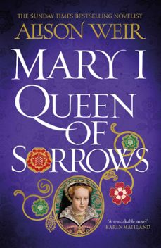 mary i: queen of sorrows (ebook)-alison weir-9781472278159