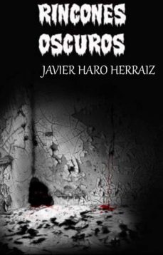 rincones oscuros (ebook)-javier haro herraiz-9781499130159