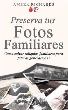 preserva tus fotos familiares: como salvar reliquias familiares para futuras generaciones (ebook)-9781507108659