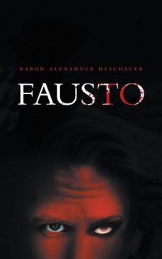 fausto (ebook)-baron alexander deschauer-9781507194959