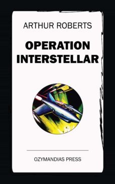 operation interstellar (ebook)-arthur roberts-9781531286859