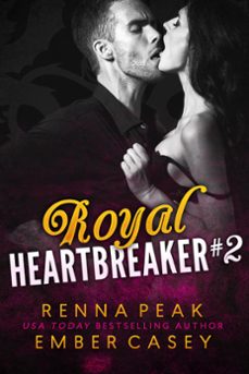 royal heartbreaker #2 (ebook)-renna peak-ember casey-9781533798459