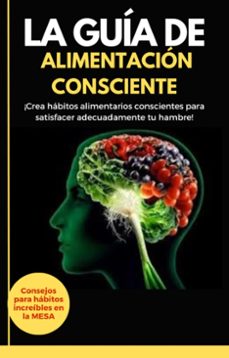 la guia de alimentacion consciente (ebook)-9781554613359