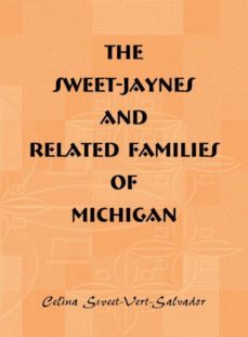 the sweetjaynes and related families of michigan-9781556137259