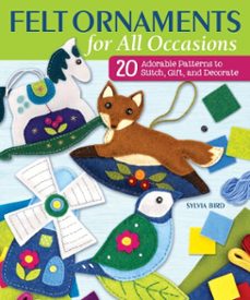 felt ornaments for all occasions (ebook)-sylvia bird-9781607659259