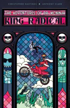 adventures of dr. mcninja, the: king radical (ebook)-christopher hastings-9781630081959