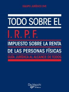 todo sobre el i.r.p.f. (impuesto sobre la renta de las personas físicas)-9781639199259