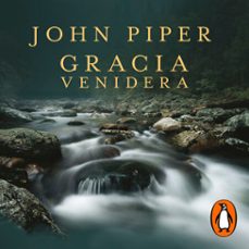 gracia venidera (audiolibro)-john piper-9781644732359