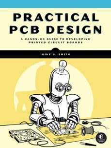 practical pcb design (ebook)-michael d. smith-9781718504059