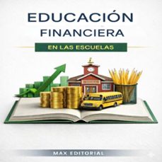 educación financiera en las escuelas (ebook)-max editorial-9781779743459