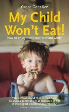 my child won t eat: how to enjoy mealtimes without worry-9781780660059