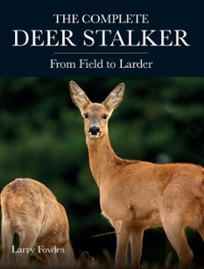 the complete deer stalker (ebook)-larry fowles-9781785008559