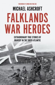 falklands war heroes (ebook)-michael ashcroft-9781785907159