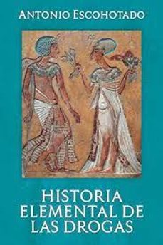 historia elemental de las drogas (historia general de las drogas)-9781792718359