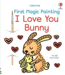 first magic painting i love you bunny-abigail wheatley-9781805071259