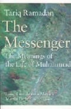 the messenger: the meanings of the life of muhammad-tariq ramadan-9781846140259