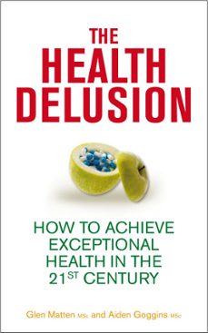 the health delusion (ebook)-glen matten-aidan goggins-9781848508859
