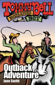 tommy bell bushranger boy: outback adventure (ebook)-jane smith-9781925520859