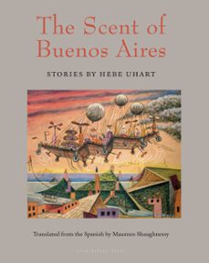 the scent of buenos aires (ebook)-hebe uhart-9781939810359