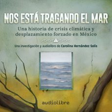 nos está tragando el mar (audiolibro)-carolina hernandez solis-9781964915159