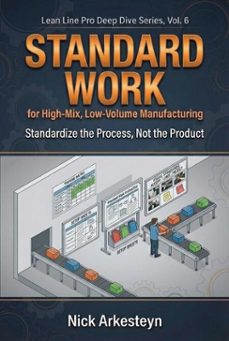 standard work for high-mix, low-volume manufacturing (ebook)-nick arkesteyn-9781971417059