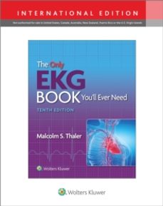 the only ekg book youll ever need-malcolm s. thaler-9781975196059