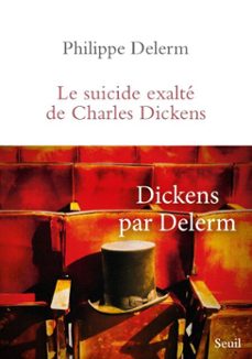 Imagen Principal de Le Suicide exalté de Charles Dickens