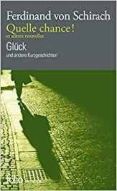 quelle chance ! : et autres nouvelles gluck : und andere kurzgeschichten-ferdinand von schirach-9782072732959