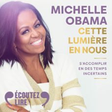cette lumière en nous. s'accomplir en des temps incertains (audiolibro)-michelle obama-9782073022059