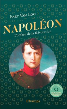 napoleon. l'ombre de la revolution (ebook)-bart van loo-9782080499059