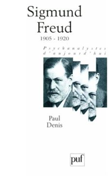 sigmund freud : 1905-1920-paul denis-9782130736059