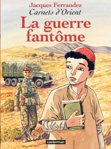 carnets d'orient (tome 6) - la guerre fantome (ebook)-jacques ferrandez-9782203081659