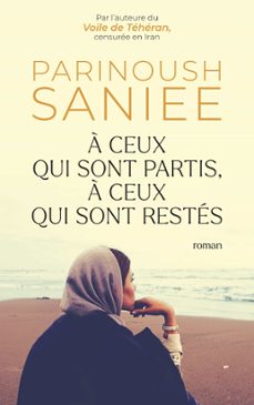 a ceux qui sont partis, a ceux qui sont restes (ebook)-parinoush saniee-9782221256459