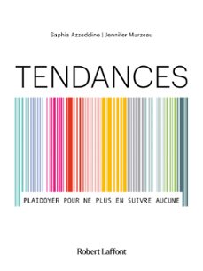 tendances - plaidoyer pour ne plus en suivre aucune (ebook)-saphia azzeddine-jennifer murzeau-9782221259559