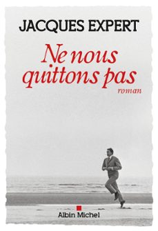 ne nous quittons pas (ebook)-jacques expert-9782226424259