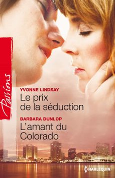le prix de la séduction - l'amant du colorado-yvonne lindsay-barbara dunlop-9782280323659