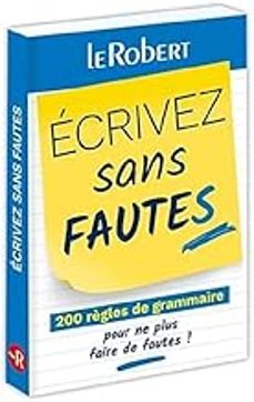 ecrivez sans fautes: 200 règles de grammaire pour ne plus faire de fautes !-dominique (dir.) le fur-9782321018759