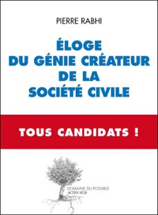 eloge du genie createur de la societe civile - tous candidats (ebook)-pierre rabhi-9782330004859