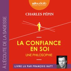 la confiance en soi - une philosophie (audiolibro)-charles pepin-9782367629759