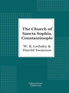 the church of sancta sophia, constantinople - 1894- illustrated edition (ebook)-9782383835059