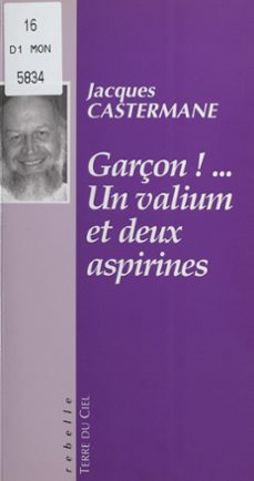 garçon ! un valium et deux aspirines (ebook)-jacques castermane-9782402136259