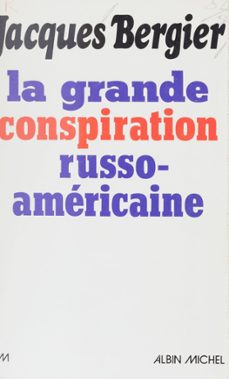 la grande conspiration russo-americaine (ebook)-jacques bergier-9782402166959