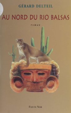 au nord du rio balsas (ebook)-gerard delteil-9782402343459