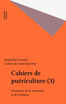 cahiers de puericulture (3) (ebook)-jacqueline gassier-colette de saint sauveur-9782402344159