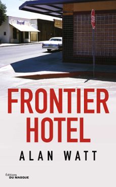 frontier hotel (ebook)-alan watt-9782702445259