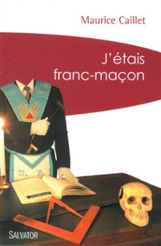 j'etais franc-maçon (ebook)-maurice caillet-9782706721359